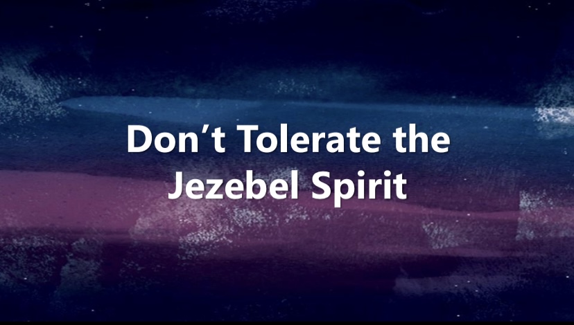 Don't Tolerate the Jezebel Spirit