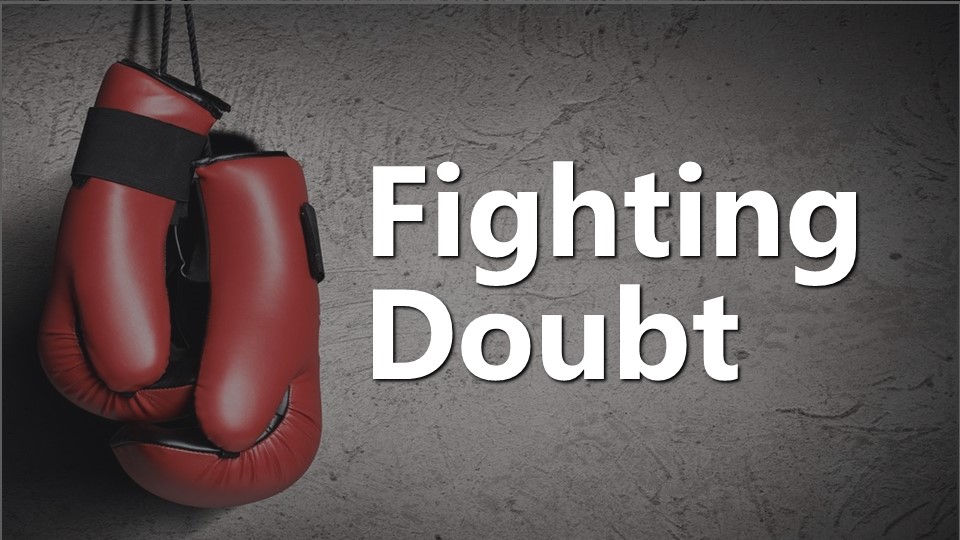 Fighting Doubt