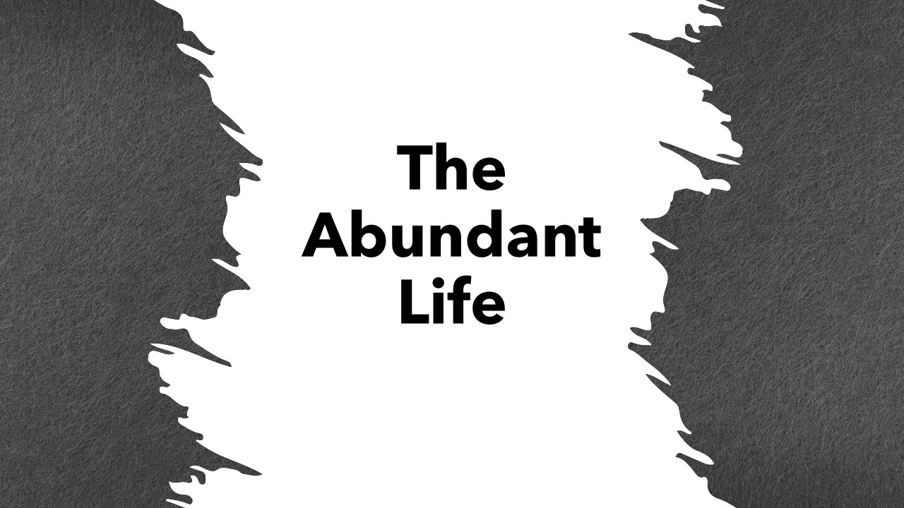 The Abundant Life
